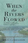 Marilyn Layman Mascaro - When the Rivers Flowed