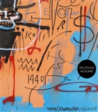 Jean-Michel Basquiat, Dieter Buchhart, Iri Hasler, Iris Hasler, Fiona u a Hesse, Iris Hasler und Sam Keller für die Fo... - Basquiat: The Modena Paintings (Deutschsprachige Ausgabe)