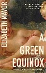 Elizabeth Mavor, Mavor Elizabeth - A Green Equinox