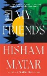 Hisham Matar, Matar Hisham - My Friends