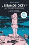 Nina LaCour - ¿Estamos okey? Un verano para recordar / We Are Okay. A Summer to Remember