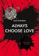 Lone Svendsen - Always choose love
