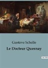 Gustave Schelle - Le Docteur Quesnay