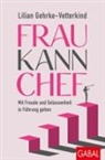 Lilian Gehrke-Vetterkind - Frau kann Chef