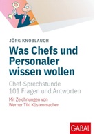 Jörg Knoblauch, Werner Tiki Küstenmacher, Werner Tiki Küstenmacher - Was Chefs und Personaler wissen wollen