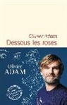 Olivier Adam, Adam Olivier - Dessous les roses