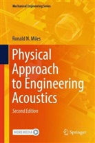 Ronald N Miles, Ronald N. Miles - Physical Approach to Engineering Acoustics