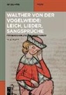 Walther von der Vogelweide, Thomas Bein, Horst Brunner, Christoph Cormeau, Karl Lachmann - Walther von der Vogelweide: Leich, Lieder, Sangsprüche