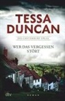 Tessa Duncan - Wer das Vergessen stört