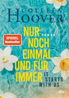Colleen Hoover - It starts with us - Nur noch einmal und für immer