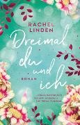Rachel Linden - Dreimal du und ich - Roman | »Eine Prise Charme, ein Hauch Magie und ganz viel Gefühl. Dieser Roman hat genau die richtigen Zutaten.« Woman's World