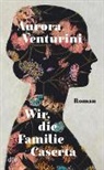 Aurora Venturini - Wir, die Familie Caserta