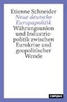 Etienne Schneider, Etienne (Dr.) Schneider - Neue deutsche Europapolitik