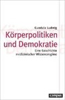 Gundula Ludwig - Körperpolitiken und Demokratie