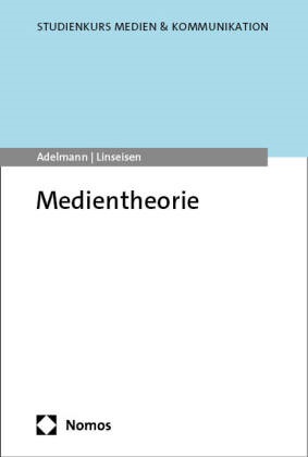 Ralf Adelmann, Elisa Linseisen - Medientheorie