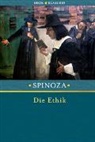 Baruch de Spinoza, Benedictus (Baruch) de Spinoza - Die Ethik