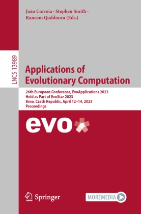 João Correia, Raneem Qaddoura, Stephen Smith - Applications of Evolutionary Computation 26th European Conference, EvoApplications 2023, Held as Part of EvoStar 2023, Brno, Czech Republic, April 12-14, 2023, Proceedings