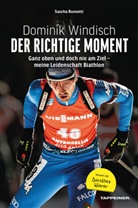 Sascha Russotti, Dominik Windisch - Dominik Windisch - Der richtige Moment