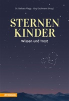 Jörg Oschmann, Barbara Plagg, Barbara (Dr.) Plagg, Jörg Oschmann, Oschmann, Barbara Plagg... - Sternenkinder