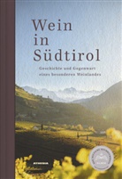 Leo Andergassen, Burton Anderson, Walter Angonese, Eduard Bernhart, Alexandra Cembran, Daniele Cernilli... - Wein in Südtirol