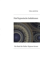 Inke Jochims - Fünf hypnotische Induktionen