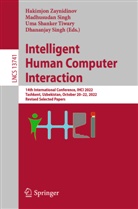 Uma Shanker Tiwary et al, Dhananjay Singh, Madhusudan Singh, Uma Shanker Tiwary, Hakimjon Zaynidinov - Intelligent Human Computer Interaction