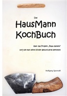 Wolfgang Spornraft - Das HausMannKochBuch