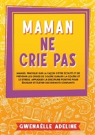 Gwenaëlle Adeline - Maman ne crie pas