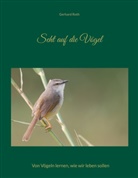 Gerhard Roth - Seht auf die Voegel