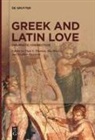 Iris Brecke, Stephen Harrison, Thea S. Thorsen - Greek and Latin Love
