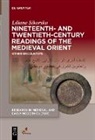 Liliana Sikorska - Nineteenth- and Twentieth-Century Readings of the Medieval Orient