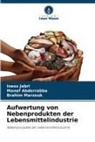 Manef Abderrabba, Iness Jabri, Brahim Marzouk - Aufwertung von Nebenprodukten der Lebensmittelindustrie
