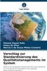 Irineu da Silva, de Souza Mato, Marcia C de Souza Matos Craneiro, Simone Sayuri Sato - Vorschlag zur Standardisierung des Qualitätsmanagements im System