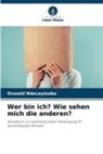 Oswald Ndacayisaba - Wer bin ich? Wie sehen mich die anderen?