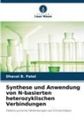 Dhaval B Patel, Dhaval B. Patel - Synthese und Anwendung von N-basierten heterozyklischen Verbindungen