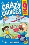 Dave Hall, Mat Waugh - Crazy Choices for 9 Year Olds