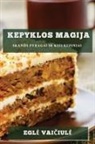 Egl¿ Vai¿iul¿ - Kepyklos Magija