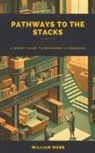 William Webb - Pathways to the Stacks
