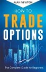 Alan Newton - How To Trade Options