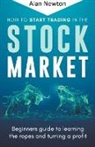 Alan Newton - How To Start Trading In The Stock Market