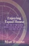 Mary English - Enjoying Equal House, Why One of the Oldest Astrological House Systems is so Easy to Use