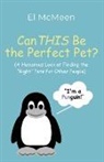 El McMeen - Can THIS Be the Perfect Pet?