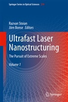 Bonse, Jörn Bonse, Razvan Stoian - Ultrafast Laser Nanostructuring, 3 Teile