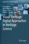 Henry Chapman, Eugene Ch'ng, Vincent Gaffney, Vincent Gaffney et al, Andrew S. Wilson - Visual Heritage: Digital Approaches in Heritage Science