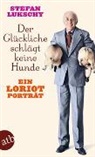 Stefan Lukschy - Der Glückliche schlägt keine Hunde