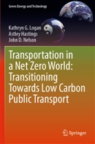 Astley Hastings, Kathryn G Logan, Kathryn G. Logan, John D Nelson, John D. Nelson - Transportation in a Net Zero World: Transitioning Towards Low Carbon Public Transport