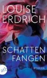 Louise Erdrich - Schattenfangen