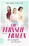 Melanie Fischer - Die Fernsehfrauen