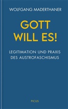 Wolfgang Maderthaner - Gott will es!