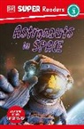 DK - DK Super Readers Level 3 Astronauts in Space